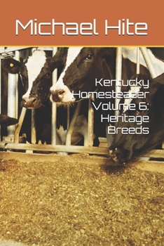 Paperback Kentucky Homesteader Volume 6: Heritage Breeds Book