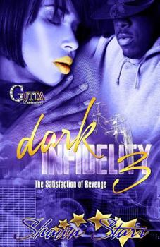 Paperback Dark Infidelity III: The Satisfaction of Revenge Book