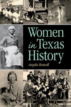 Women in Texas History - Book  of the Women in Texas History Series, sponsored by the Ruthe Winegarten Memorial Foundation