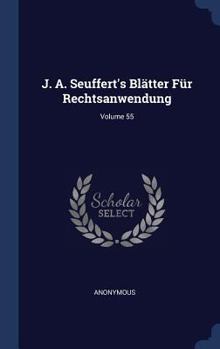 Hardcover J. A. Seuffert's Blätter Für Rechtsanwendung; Volume 55 Book