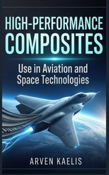 Paperback High-Performance Composites: Use in Aviation and Space Technologies Book