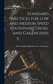 Hardcover Standard Practices for Low and Medium Speed Stationary Diesel and Gas Engines Book