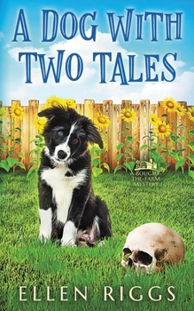 Paperback A Dog with Two Tales (Bought-the-Farm Mystery) Book