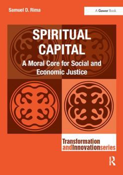 Paperback Spiritual Capital: A Moral Core for Social and Economic Justice Book