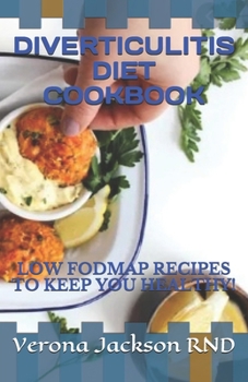 Paperback Diverticulitis Diet Cookbook: Low Fodmap Recipes to Keep You Healthy! Book