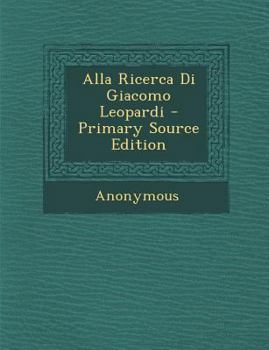 Paperback Alla Ricerca Di Giacomo Leopardi [Italian] Book