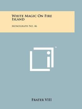 Paperback White Magic on Fire Island: Monograph No. 46 Book