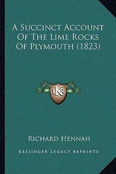Paperback A Succinct Account Of The Lime Rocks Of Plymouth (1823) Book