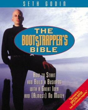 Paperback The Bootstrapper's Bible: How to Start and Build a Business with a Great Idea and (Almost) No Money Book