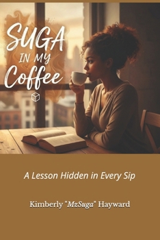Paperback Suga in my Coffee: A Lesson Hidden in Every Sip Book