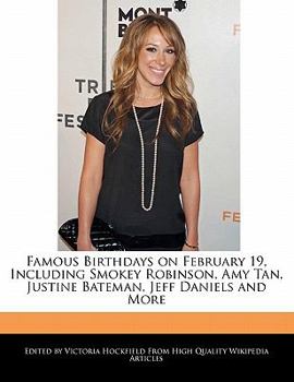 Famous Birthdays on February 19, Including Smokey Robinson, Amy Tan, Justine Bateman, Jeff Daniels and More