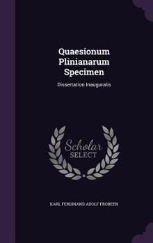 Hardcover Quaesionum Plinianarum Specimen: Dissertation Inauguralis Book