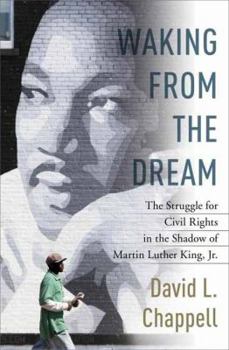 Hardcover Waking from the Dream: The Struggle for Civil Rights in the Shadow of Martin Luther King, Jr. Book