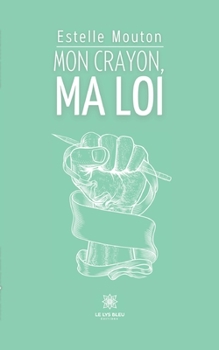 Paperback Mon crayon, Ma loi [French] Book