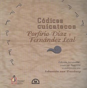 Paperback Los Codices Cuicatecos: Porfurio Diaz y Fernandez Leal [With Paperback Book] [Spanish] Book