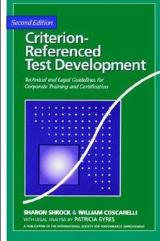 Paperback Criterion-referenced Test Development: Technical and Legal Guidelines for Corporate Training Book