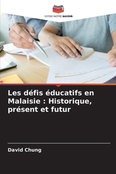 Paperback Les défis éducatifs en Malaisie: Historique, présent et futur [French] Book