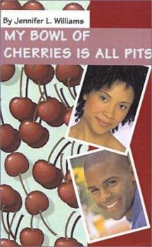 Paperback My Bowl of Cherries Is All Pits Book