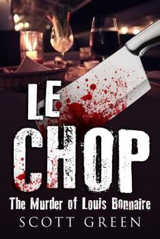 Paperback Le Chop: The Murder of Louis Bonnaire Book