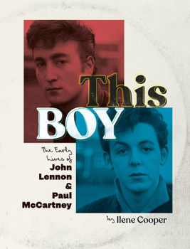 Hardcover This Boy: The Early Lives of John Lennon & Paul McCartney Book