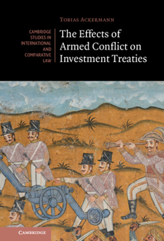 Hardcover The Effects of Armed Conflict on Investment Treaties Book