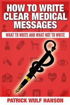 Paperback How to write clear medical messages: What to write and what not to write Book