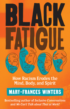 Paperback Black Fatigue: How Racism Erodes the Mind, Body, and Spirit Book