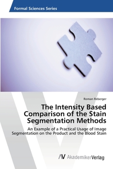 Paperback The Intensity Based Comparison of the Stain Segmentation Methods [German] Book