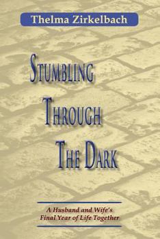 Paperback Stumbling Through the Dark: A Husband and Wife's Final Year of Life Together Book