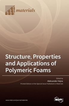 Hardcover Structure, Properties and Applications of Polymeric Foams Book
