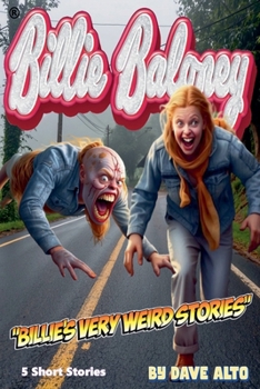 Billie's Very Weird Stories (Billie Baloney's Adventures)