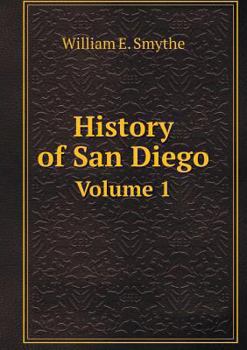 History of San Diego Volume 1