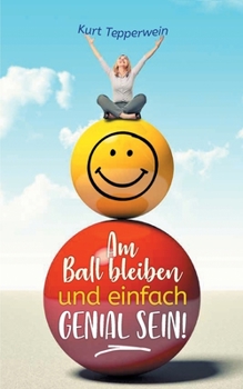 Paperback Am Ball bleiben und einfach genial sein [German] Book