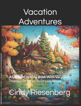 Paperback Vacation Adventures: Vacation Themed Pictures To Dream About Book