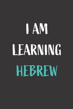I am learning Hebrew: Blank Lined Notebook For Hebrew Language Students