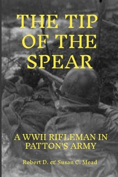 Paperback Tip of the Spear: A Rifleman in General Pattens Army Book