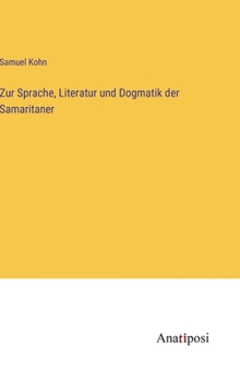 Hardcover Zur Sprache, Literatur und Dogmatik der Samaritaner [German] Book