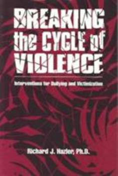 Paperback Breaking the Cycle of Violence: Interventions for Bullying and Victimization Book