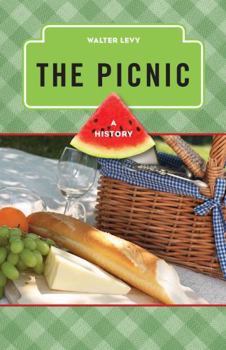 The Picnic: A History - Book  of the Meals Series