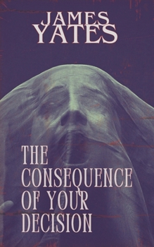 The Consequence of Your Decision