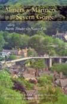 Miners & Mariners of the Severn Gorge: Probate Inventories for Benthall, Broseley, Little Wenlock, and Madeley, 1660-1764