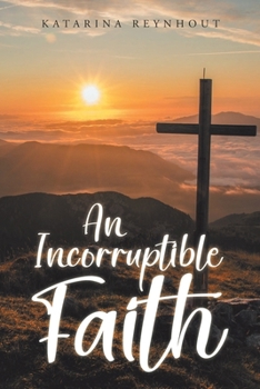 Paperback An Incorruptible Faith Book