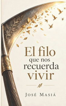 Paperback El Filo Que Nos Recuerda Vivir [Spanish] Book