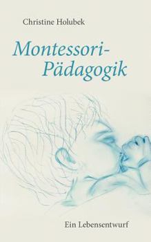 Paperback Montessori-Pädagogik: Ein Lebensentwurf. Lebenswege [German] Book