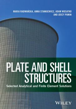 Hardcover Plate and Shell Structures: Selected Analytical and Finite Element Solutions Book