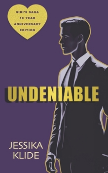 Undeniable: Siri's Saga 10 Year Anniversary Edition (The Hardcore Series)