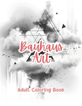 Bauhaus Art Adult Coloring Book Grayscale Images By TaylorStonelyArt: Volume I