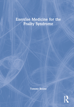 Hardcover Exercise Medicine for the Frailty Syndrome Book