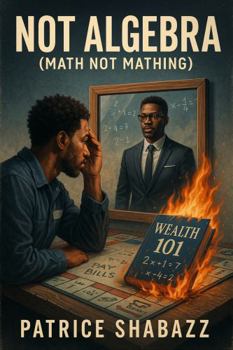 Paperback Not Algebra (Math Not Mathing) Book
