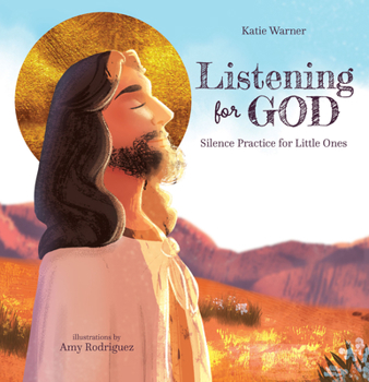 Hardcover Listening for God: Silence Practice for Little Ones Book